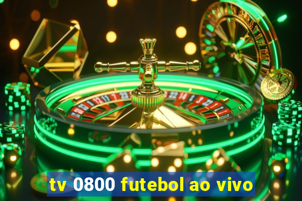 tv 0800 futebol ao vivo